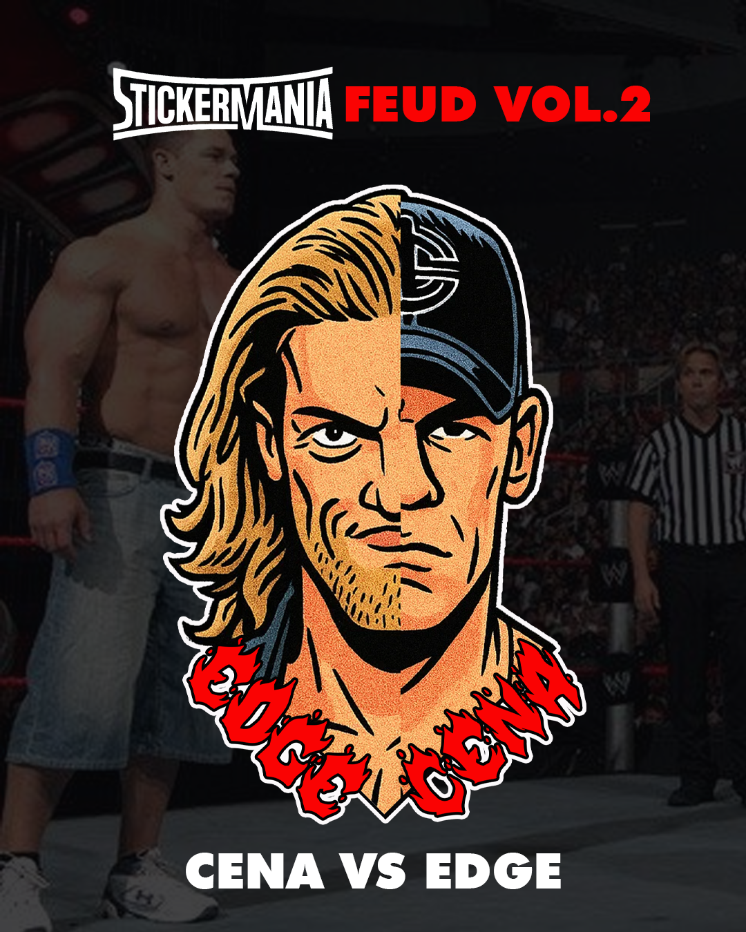 StickerMania Feud Vol.2 - CENA VS EDGE